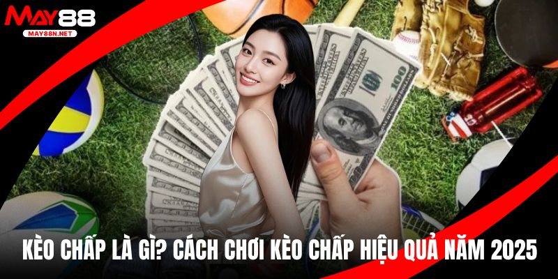 Kèo chấp là gì