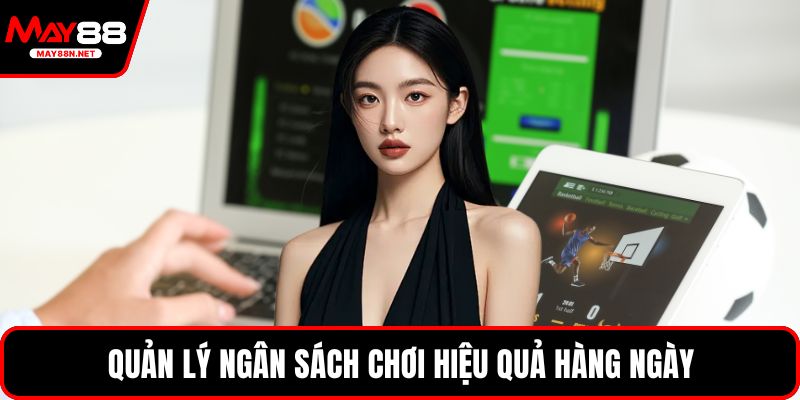 Quản lý ngân sách chơi hiệu quả hàng ngày