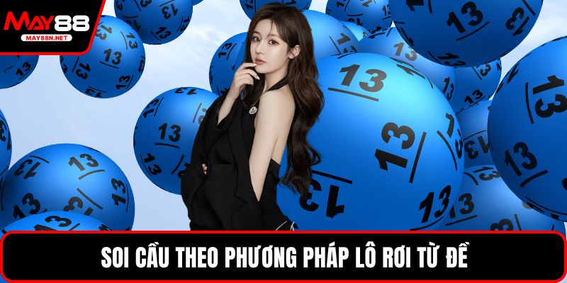 Soi cầu theo phương pháp lô rơi từ đề